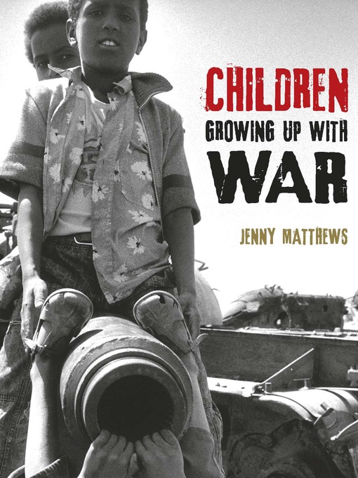 Title details for Children Growing Up With War by Jenny Matthews - Available